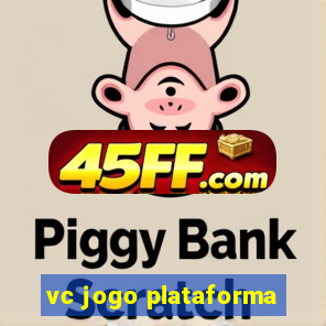 vc jogo plataforma